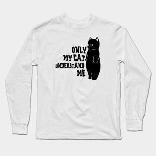 My Cat Understand Me Long Sleeve T-Shirt